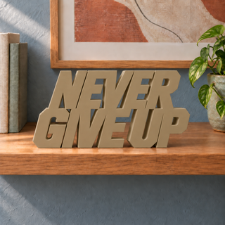 Never Give Up desk letters in Sandstorm