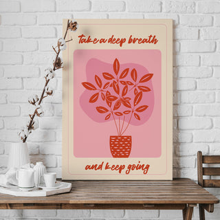 Take A Deep Breath And Keep Going Wall Art painting, HD Canvas Print, Framed, Ready to Hang. (POMA09)